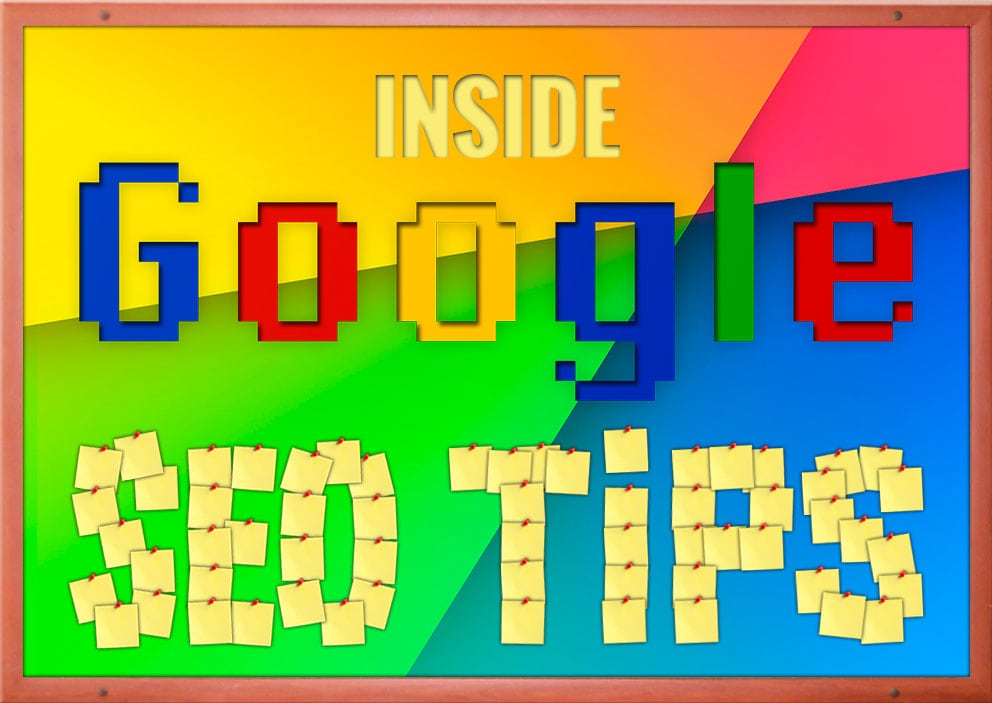 Inside Google SEO Tips From Google