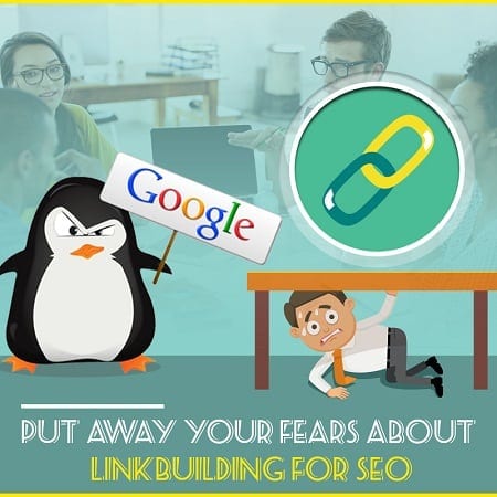 Put Away Your Fears About Link Building For SEO